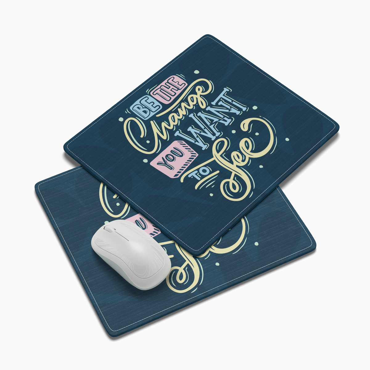 Be the change you want to see Non-Slip Mouse Pad